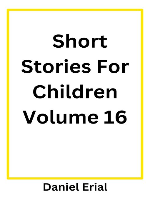 Title details for Short Stories For Children Volume 16 by Daniel Erial - Available